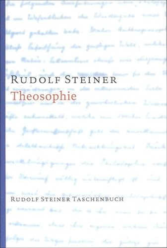 Theosophie: Einführung in übersinnliche Welterkenntnis und Menschenbestimmung von Steiner Verlag, Dornach